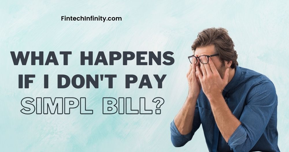 What Happens If I Don't Pay Simpl Bill