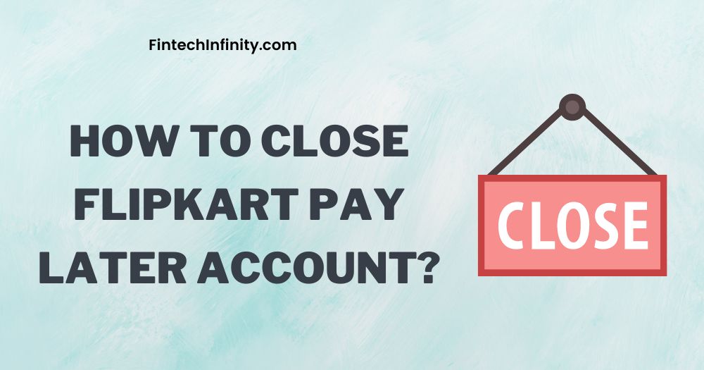 How to Close Flipkart Pay Later